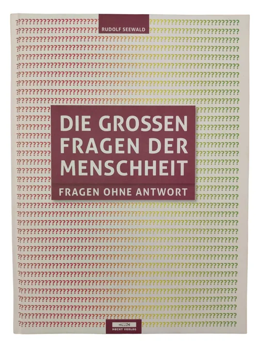 Die großen Fragen der Menschheit – Fragen ohne Antwort - Bild 1