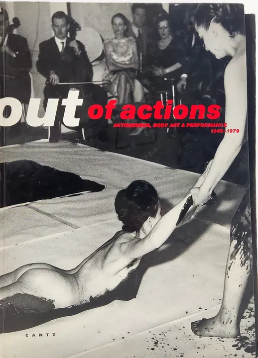 Out of Actions Aktionismus, Body Art & Performance 1949 - 1979 - Paul Schimmel, Kristine Stiles - Bild 1