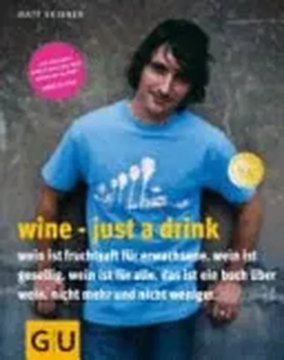 Wine - just a drink - Matt Skinner - Bild 1