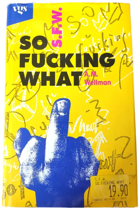 S.F.W. - so fucking what - Andrew M. Wellman - Bild 2