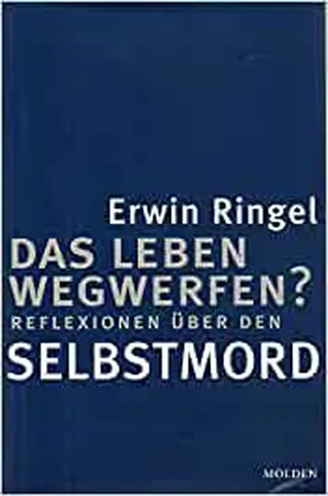 Das Leben wegwerfen? - Erwin Ringel - Bild 1