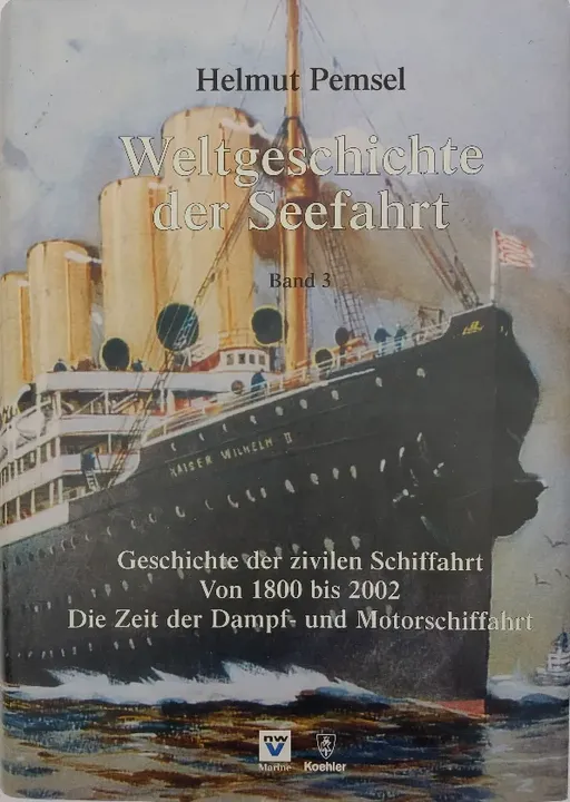 Weltgeschichte der Seefahrt: Zivile Schifffahrt 3 - Helmut Pemsel - Bild 1