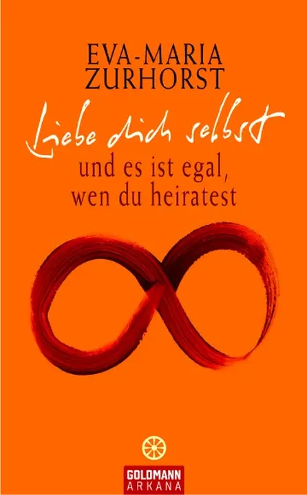 Liebe dich selbst und es ist egal, wen du heiratest - Eva-Maria Zurhorst - Bild 2