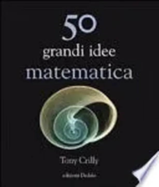 50 grandi idee di matematica - Tony Crilly - Bild 1