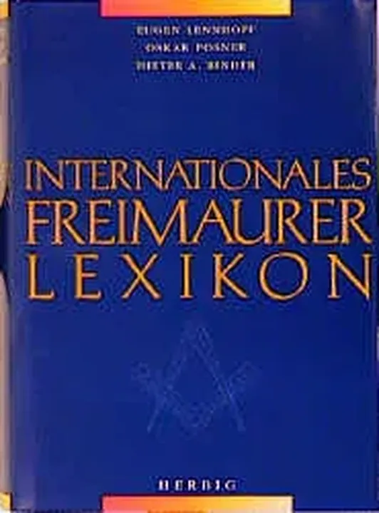 Internationales Freimaurerlexikon - Eugen Lennhoff, Oskar Posner, Dieter A. Binder - Bild 1