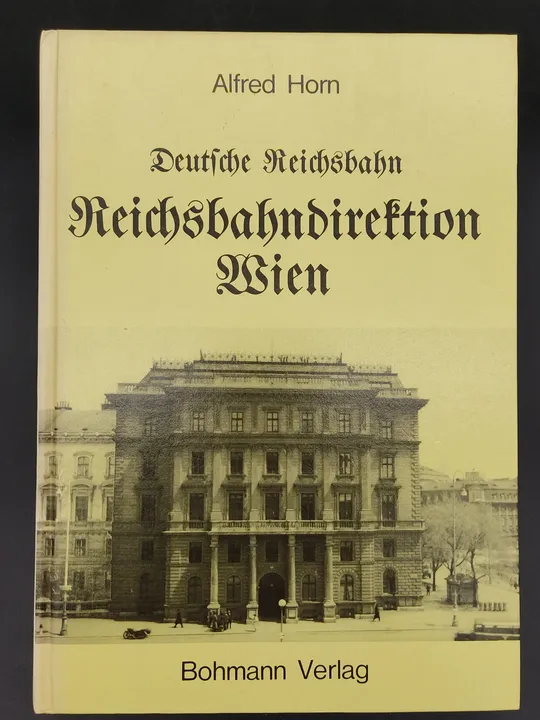 Reichsbahndirektion Wien, Deutsche Reichsbahn - Alfred Horn - Bild 1