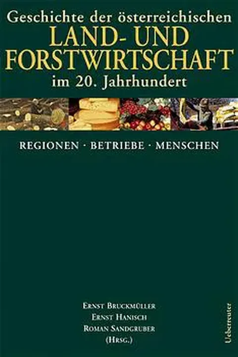 Geschichte der  österreichischen Land- und Forstwirtschaft im 20 Jahrhundert - Bd. 2.- Ernst Bruckmüller, Ernst Hanisch, Roman Sandgruber (Hg.) - Bild 1