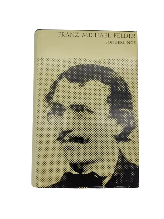 Franz Michael Felder - Sonderlinge - Bild 1