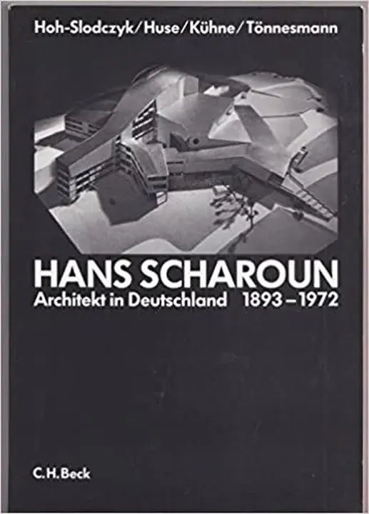 Hans Scharoun, Architekt in Deutschland 1893-1972 - Christine Hoh-Slodczyk - Bild 1