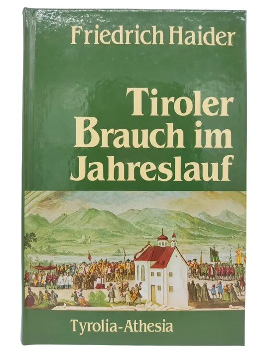 Tiroler Brauch im Jahreslauf - Friedrich Haider - Bild 1