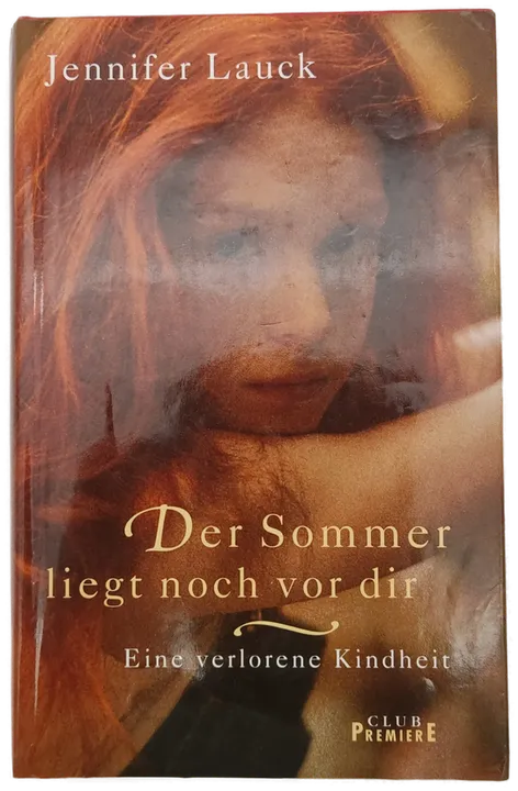 Der Sommer liegt noch vor dir - Jennifer Lauck - Bild 1