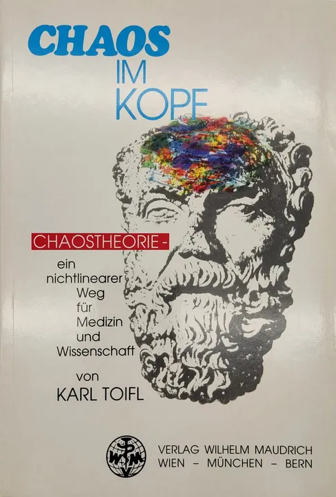 Chaos im Kopf -  Chaostheorie - ein nichtlinearer Weg für Medizin und Wissenschaft - Karl Toifl - Bild 1