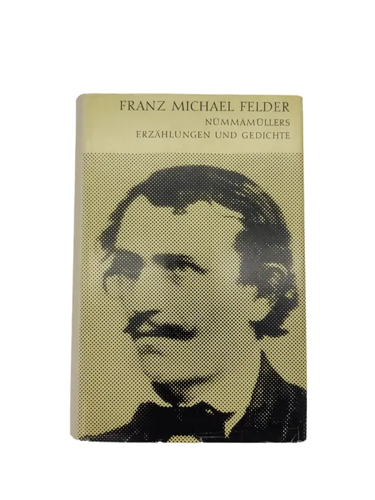 Franz Michael Felder - Nümmamüllers und das Schwarzokaspale / Erzählungen und Gedichte - Bild 1