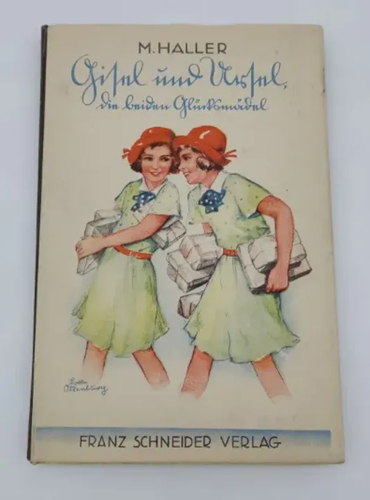 Gisel und Ursel, die beiden Glücksmädel - Margarete Haller - Bild 1