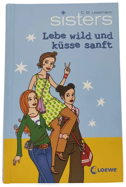 sisters - Richtig verliebt, falsch verbunden; Stille Wasser, laute Töne; Höllisch verknallt, himmlisch verwirrt; Lebe wiild und küsse sanft - C.B. Lessmann, 4 Bände - Bild 4