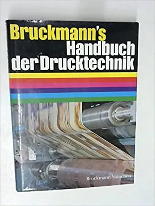 Bruckmann's Handbuch der Drucktechnik - Erhardt D. Stiebner,Johannes Determann - Bild 1