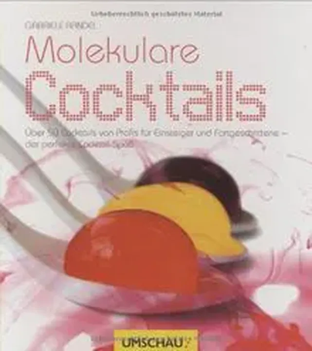 Molekulare Cocktails - Gabriele Randel - Bild 1