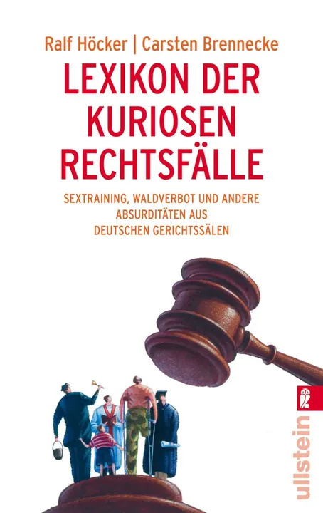 Lexikon der kuriosen Rechtsfälle - Ralf Höcker,Carsten Brennecke - Bild 1