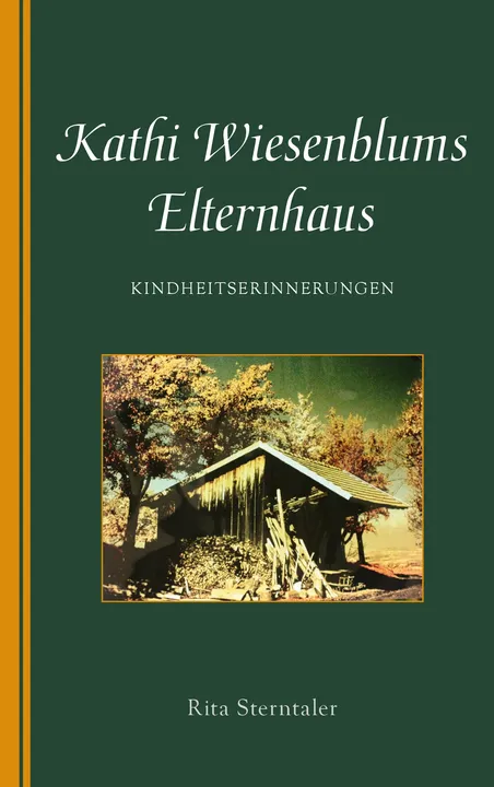 Kathi Wiesenblums Elternhaus - Rita Sterntaler - Bild 1