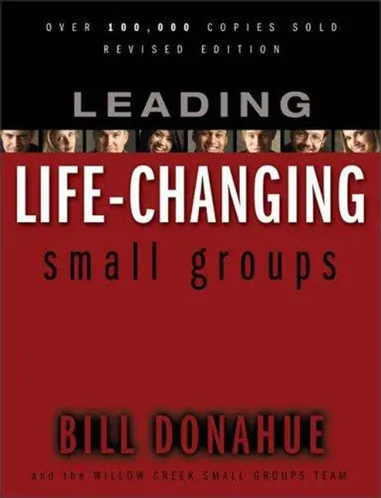 Leading Life-changing Small Groups - Bill Donahue,Willow Creek Community Church (South Barrington, Ill.) - Bild 1