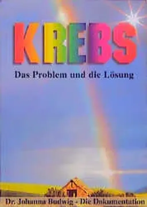 Krebs - das Problem und die Lösung - Johanna Budwig - Bild 1