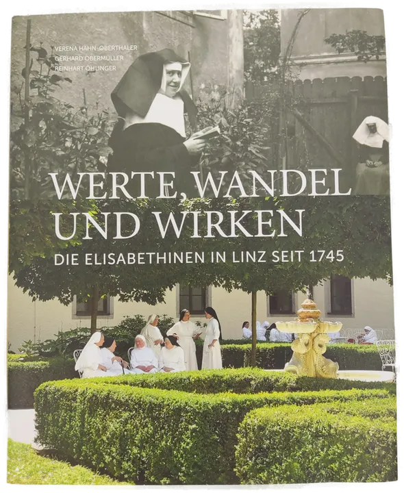 Werte, Wandel und Wirken - Die Elisabethinen in Linz seit 1745  - Bild 1