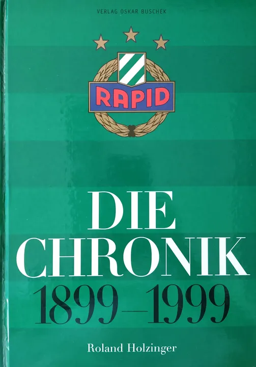 Rapid - Die Chronik 1899-1999 - Roland Holzinger  - Bild 1