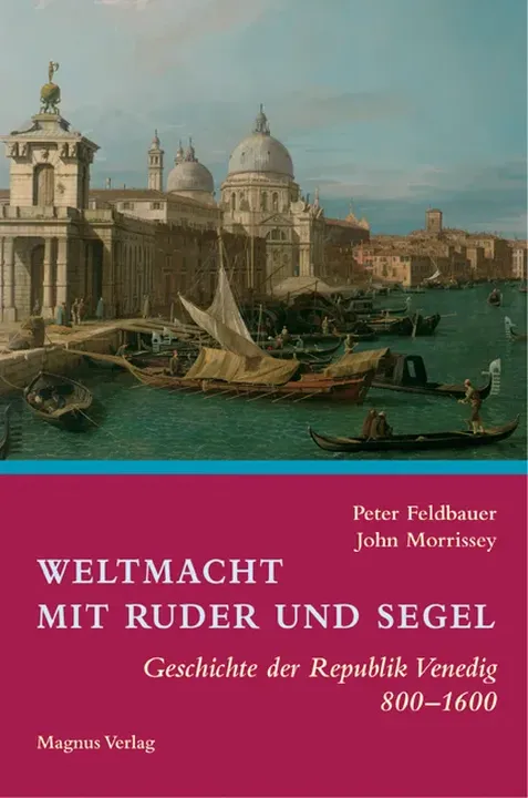 Weltmacht mit Ruder und Segel - Peter Feldbauer,John Morrisey - Bild 1