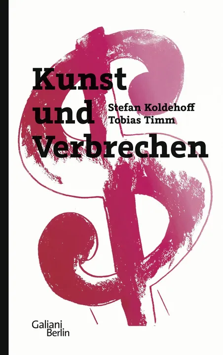 Kunst und Verbrechen - Stefan Koldehoff,Tobias Timm - Bild 1