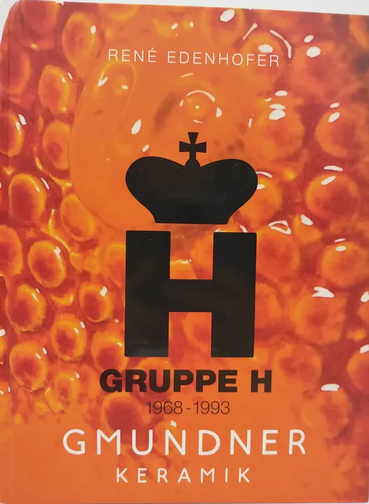 Gruppe H 1968-1993. Das Designstudio der Gmundner Keramik - Rene Edenhofer - Bild 1