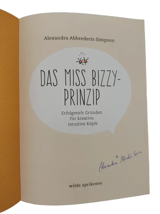 Das Miss Bizzy-Prinzip: Erfolgreich Gründen für kreative, intuitive Köpfe - Bild 3