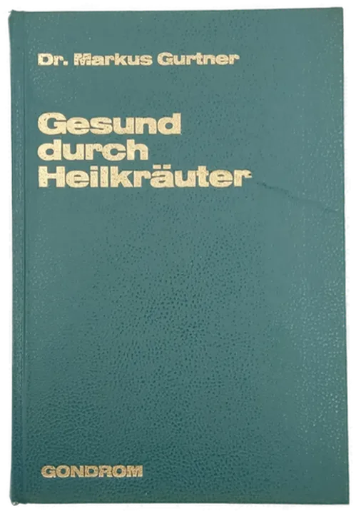 Dr. Markus Gurtner Gesund durch Heilkräuter - Bild 1