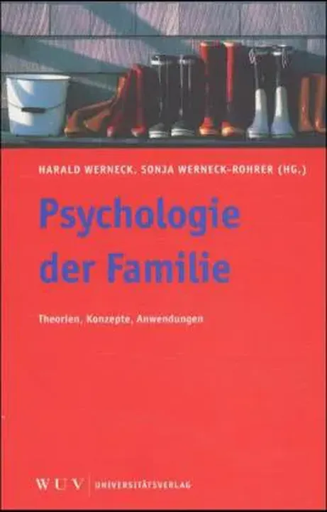 Psychologie der Familie - Theorien, Konzepte, Anwendungen - Werneck, Werneck-Rohrer (HG.) - Bild 1