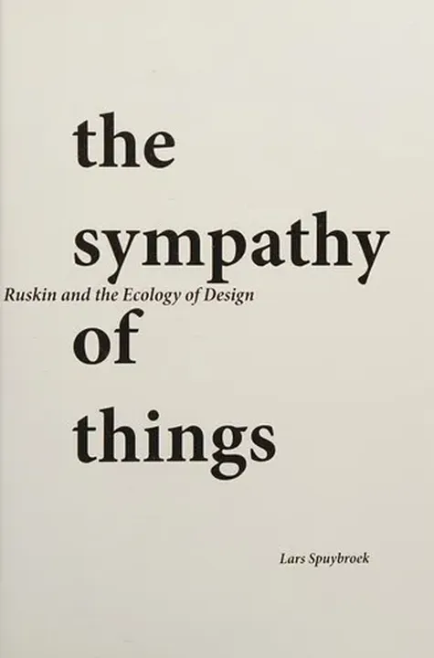 The Sympathy of Things: Ruskin and the Ecology of Design - Bild 1