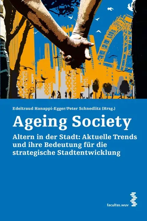 Ageing Society - Edeltraud Hanappi Egger/Peter Schnedlitz (Hrsg.)  - Bild 2