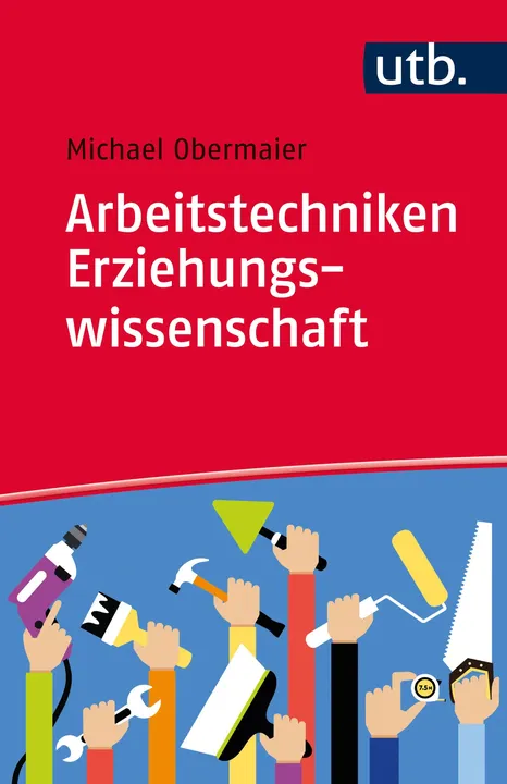 Arbeitstechniken Erziehungswissenschaft - Michael Obermaier - Bild 1