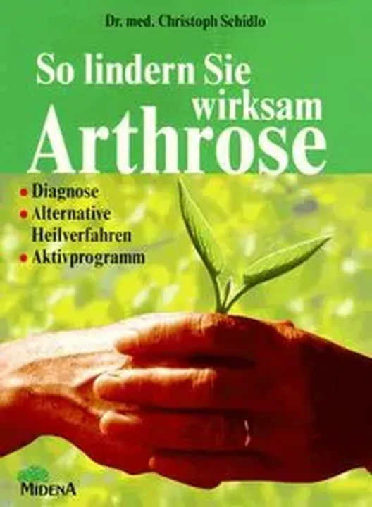 So lindern Sie wirksam Arthrose - Christoph Schidlo - Bild 1