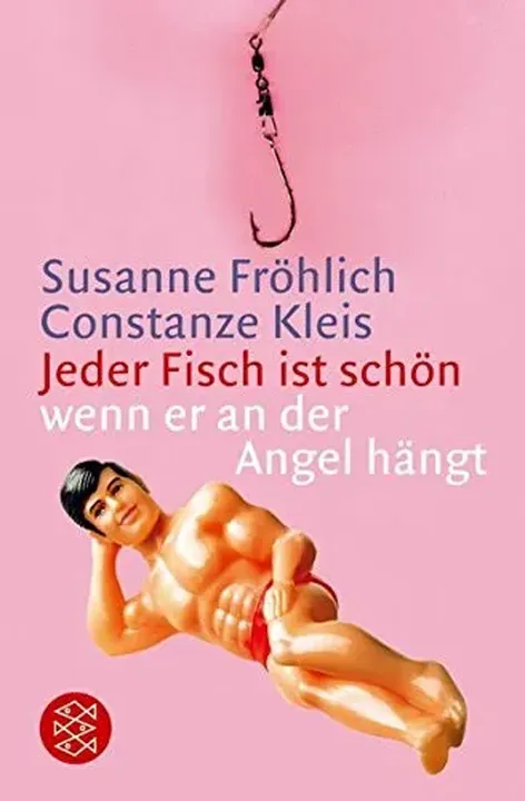 Jeder Fisch ist schön - wenn er an der Angel hängt - Susanne Fröhlich,Constanze Kleis - Bild 1