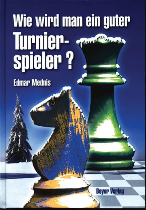 Wie wird man ein guter Turnierspieler? - Edmar Mednis - Bild 1