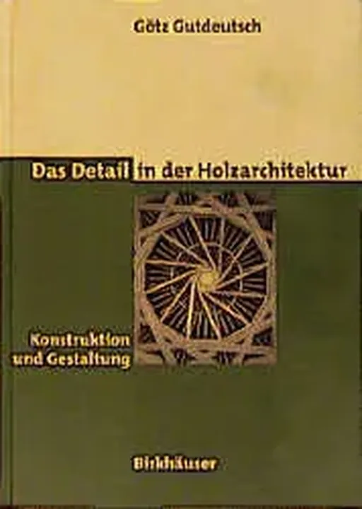 Das Detail in der Holzarchitektur - Götz Gutdeutsch - Bild 1