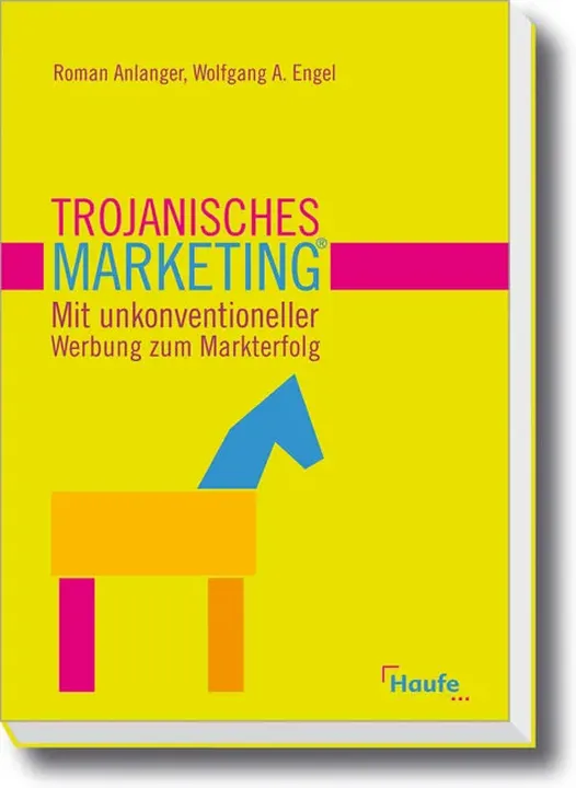 Trojanisches Marketing® - Roman Anlanger,Wolfgang A. Engel - Bild 1