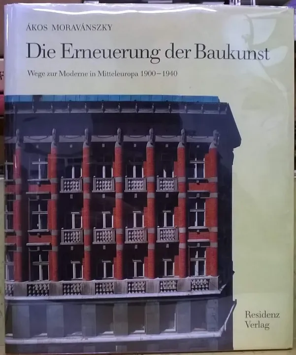 Die Erneuerung der Baukunst - Ákos Moravánszky - Bild 1