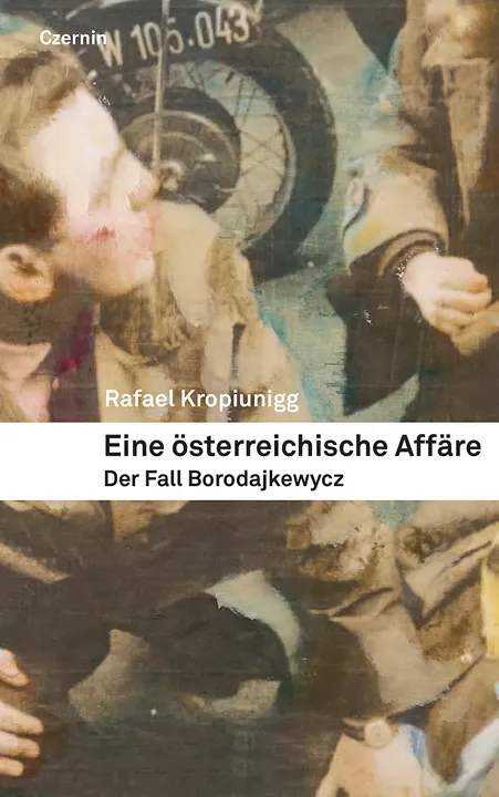 Eine österreichische Affäre - Rafael Kropiunigg - Bild 1