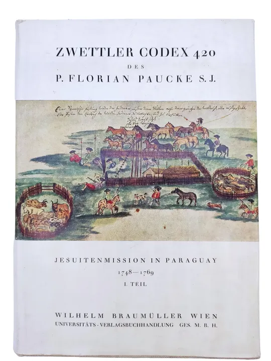 Zwettler Codex 420 – Jesuitenmission in Paraguay 1. Teil - Bild 1