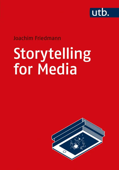 Storytelling for Media - Joachim Friedmann - Bild 1