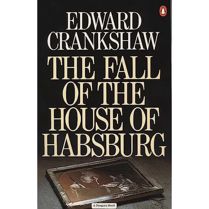 The Fall of the House of Habsburg - Edward Crankshaw - Bild 1