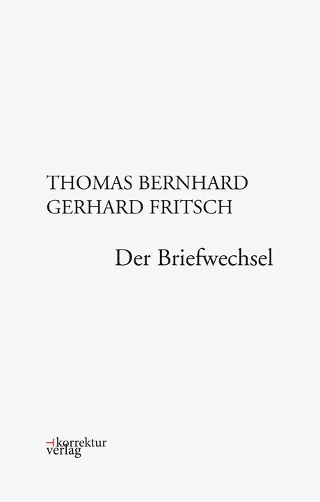 Thomas Bernhard, Gerhard Fritsch: Der Briefwechsel - Bild 1