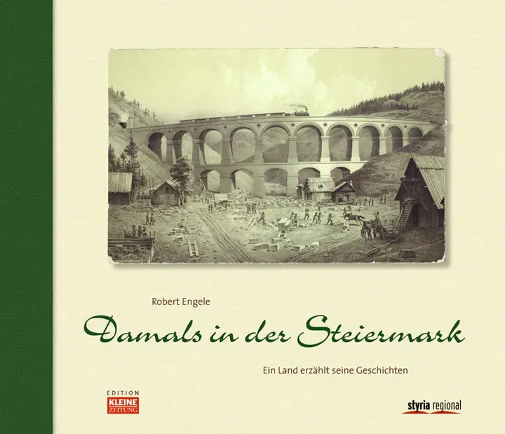 Damals in der Steiermark - Robert Engele - Bild 1
