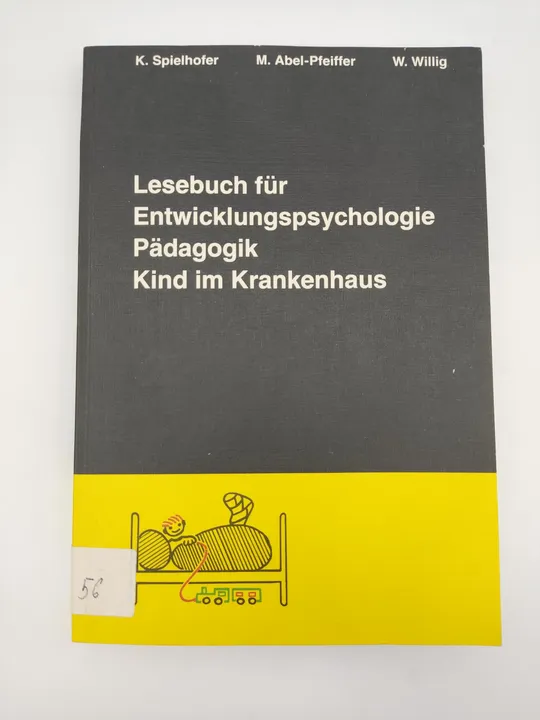 Lesebuch für Enwicklungspsychologie, Pädagogik, Kind im Krankenhaus-  Karin Spielhofer,  Monika Abel-Pfeiffer,  Wolfgang Willig - Bild 1