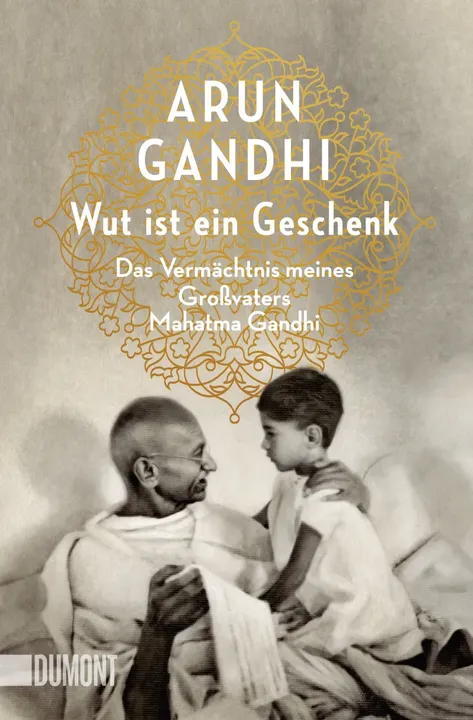 Wut ist ein Geschenk - Arun Gandhi - Bild 1